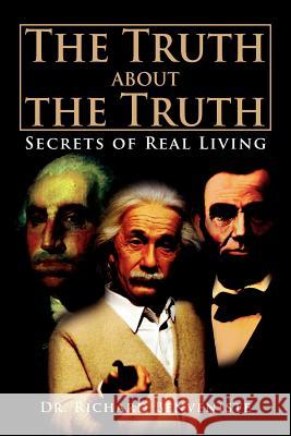 The Truth about the Truth: Secrets of Real Living Benveniste, Richard 9781469197630 Xlibris Corporation - książka