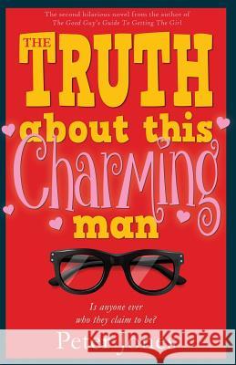 The Truth About This Charming Man: Romance with a Heist in the Tail! Jones, Peter 9781542588270 Createspace Independent Publishing Platform - książka