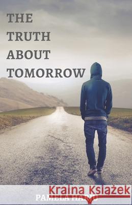 The Truth about Tomorrow Pamela Harju 9781521317419 Independently Published - książka