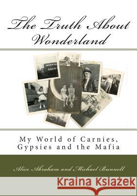 The Truth About Wonderland: My World of Carnies, Gypsies and the Mafia Bunnell, Michael 9781490937359 Createspace - książka