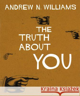 The Truth About You : Discover Hidden Truths About Yourself and Enhance Your Life Andrew N. Williams 9780091900137 EBURY PRESS - książka