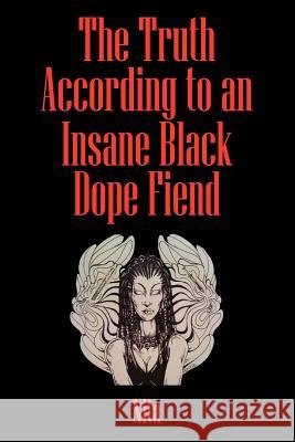 The Truth According to An Insane Black Dopefiend Nita 9781432752125 Outskirts Press - książka