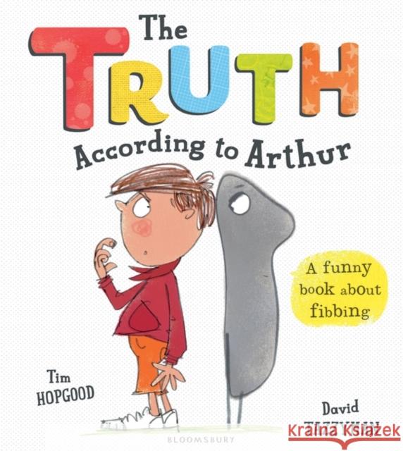 The Truth According to Arthur Tim Hopgood, David Tazzyman 9781408864999 Bloomsbury Publishing PLC - książka