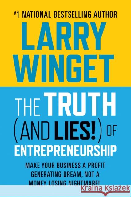 The Truth (And Lies!) Of Entrepreneurship Larry Winget 9781722506841 G&D Media - książka
