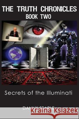 The Truth Chronicles Book II: Secrets Of The Illuminati Searle, Danny 9780992598129 Daniel Searle - książka