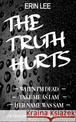 The Truth Hurts: A collection Lee, Erin 9781542833592 Createspace Independent Publishing Platform - książka