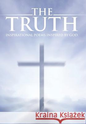 The Truth: Inspirational Poems Inspired by God. Lisa 9781496914965 Authorhouse - książka