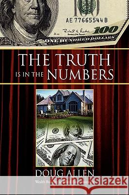 The Truth Is in the Numbers Doug Allen 9781425771492 Xlibris Corporation - książka