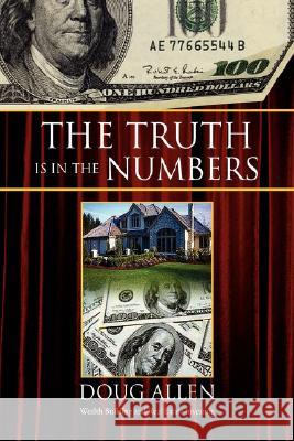 The Truth Is in the Numbers Doug Allen 9781425771515 Xlibris Corporation - książka