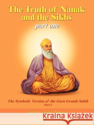 The Truth of Nanak and the Sikhs part one Monaco, Anthony John 9781418488635 Authorhouse - książka