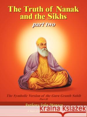 The Truth of Nanak and the Sikhs part two Monaco, Anthony John 9781418488659 Authorhouse - książka