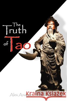 The Truth of Tao Alex Anatole 9781475091793 Createspace - książka