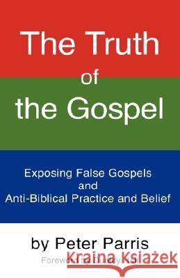 The Truth of the Gospel Peter Parris 9781604777680 Xulon Press - książka