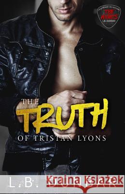 The Truth of Tristan Lyons L. B. Dunbar 9781542716420 Createspace Independent Publishing Platform - książka