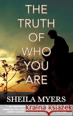 The Truth of Who You Are Sheila Myers 9781684339822 Black Rose Writing - książka