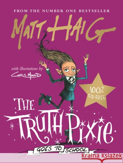 The Truth Pixie Goes to School Matt Haig Chris Mould  9781786898265 Canongate Books - książka