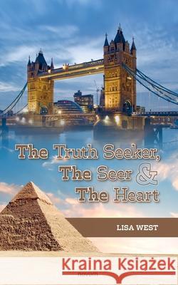 The Truth Seeker, The Seer & The Heart Lisa West 9783991465041 Novum Pro - książka