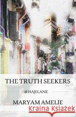 The Truth Seekers: @ Haji Lane Maryam Amelie 9781514648001 Createspace - książka