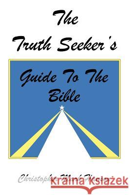 The Truth Seeker's Guide to the Bible Christopher Mark Hanson 9781425968632 Authorhouse - książka