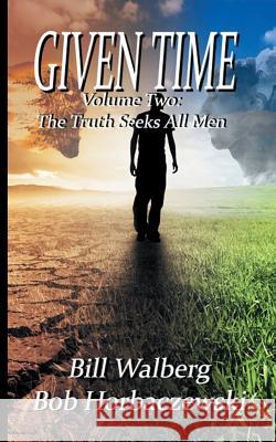 The Truth Seeks All Men Bob Horbaczewski Bill Walberg 9781790453214 Independently Published - książka