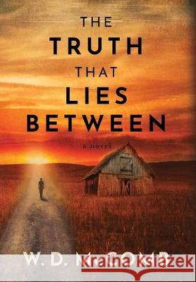 The Truth That Lies Between W. D. McComb David Provolo Jennifer Crosswhite 9781734090406 Treashore Press - książka