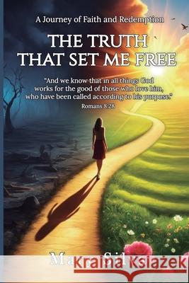 The truth that set me free: A Journey of Faith and Redemption Mary Silva 9786551030499 Editora Ruja - książka