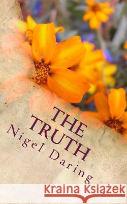 The Truth: The Philosophy of Darinism Nigel S. Daring 9781500774233 Createspace - książka