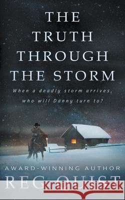 The Truth Through The Storm: A Contemporary Christian Western Reg Quist 9781639774081 Ckn Christian Publishing - książka