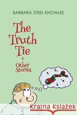 The Truth Tie and Other Stories Barbara Steel Knowles 9781784558017 US Naval Institute Press - książka