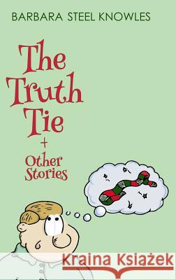 The Truth Tie and Other Stories Barbara Steel Knowles 9781784558024 US Naval Institute Press - książka