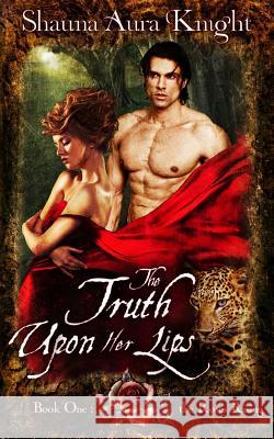 The Truth Upon Her Lips Shauna Aura Knight 9781515306917 Createspace Independent Publishing Platform - książka