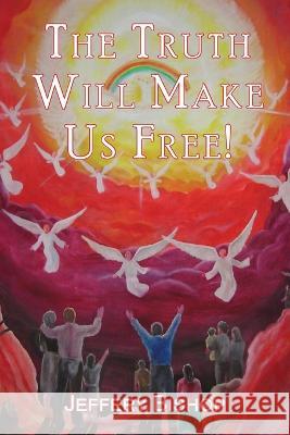 The Truth Will Make Us Free! Jeffery Bishop 9781479615612 Teach Services, Inc. - książka