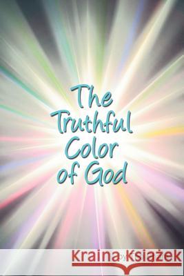 The Truthful Color of God Tho Pham 9781434914675 Dorrance Publishing Co. - książka