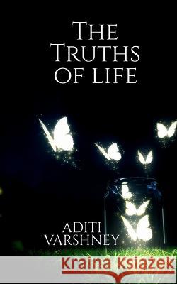 The truths of life Aditi Varshney 9781646788507 Notion Press - książka