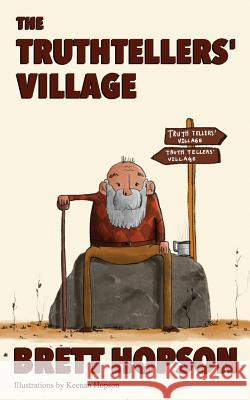 The Truthtellers' Village Brett Hopson Keenan Hopson 9781985198463 Createspace Independent Publishing Platform - książka