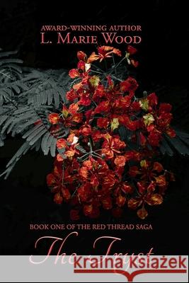 The Tryst: The Red Thread Saga Book One L. Marie Wood 9781962353311 Mocha Memoirs Press - książka