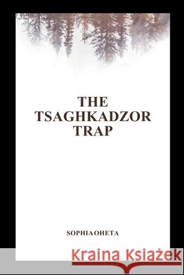The Tsaghkadzor Trap Oheta Sophia 9788507244837 OS Pub - książka