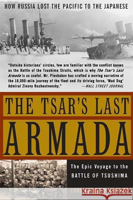 The Tsar's Last Armada: The Epic Journey to the Battle of Tsushima Pleshakov, Constantine 9780465057924 Basic Books - książka