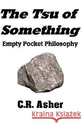 The Tsu of Something C. R. Asher 9781329962729 Lulu.com - książka