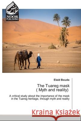 The Tuareg mask ( Myth and reality) Elaid Bouda 9786202788915 Noor Publishing - książka