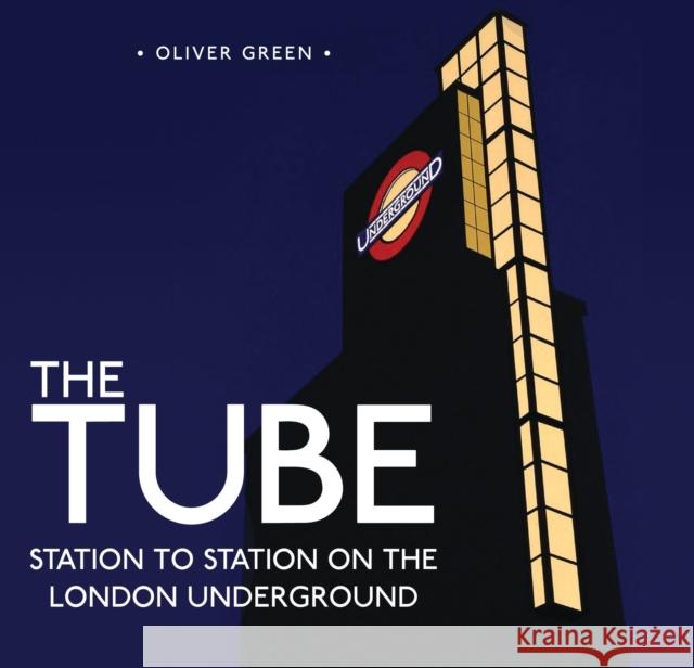 The Tube: Station to Station on the London Underground Green, Oliver 9780747812272  - książka