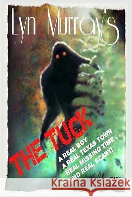 The Tuck: Something Monstrous In Our Woods! Murray, Lyn 9781502321831 Createspace - książka