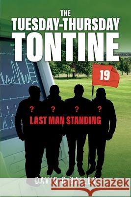 The Tuesday-Thursday Tontine: Last Man Standing David G. Bailey 9781800423084 Silverwood Books - książka
