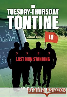 The Tuesday-Thursday Tontine: Last Man Standing David G. Bailey 9781800423091 Silverwood Books - książka