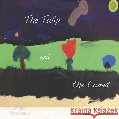 The Tulip and the Comet Marco Aurelio Dario Vasconcellos 9780991114061 Tasha Pictures - książka