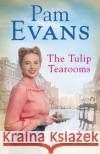 The Tulip Tearooms: A compelling saga of heartache and happiness in post-war London Pamela Evans 9781472256799 Headline Publishing Group