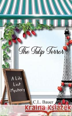 The Tulip Terror C L Bauer 9781736346051 Myra Miller - książka