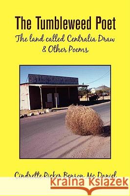 The Tumbleweed Poet Cindrette Ricker Benson McDaniel 9781425719708 Xlibris Corporation - książka