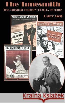 The Tunesmith (hardback): The Musical Journey of M.K. Jerome Gary May 9798887711522 BearManor Media - książka