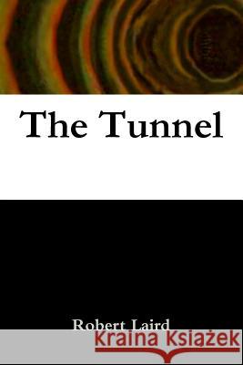 The Tunnel Robert Laird 9780557236053 Lulu.com - książka